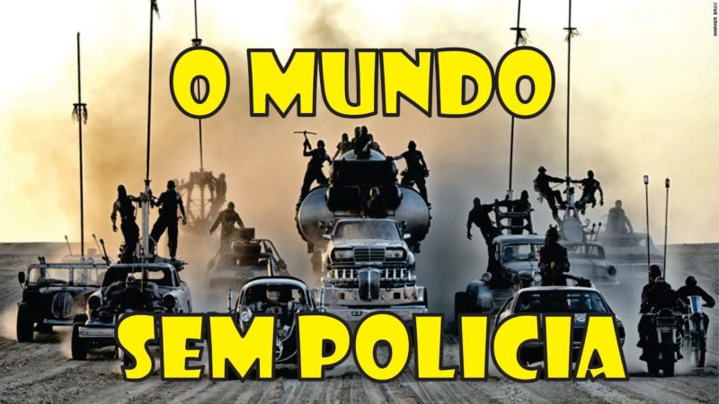 O Mundo sem Polícia.