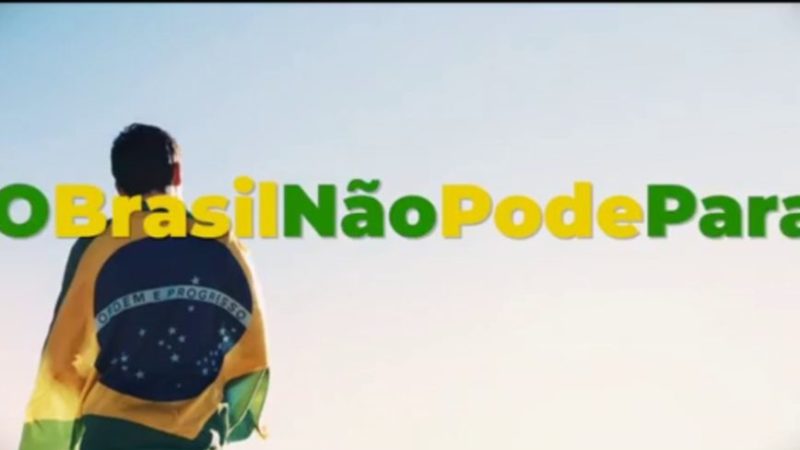 Planalto lança campanha ‘O Brasil não pode parar’ contra medidas de isolamento.