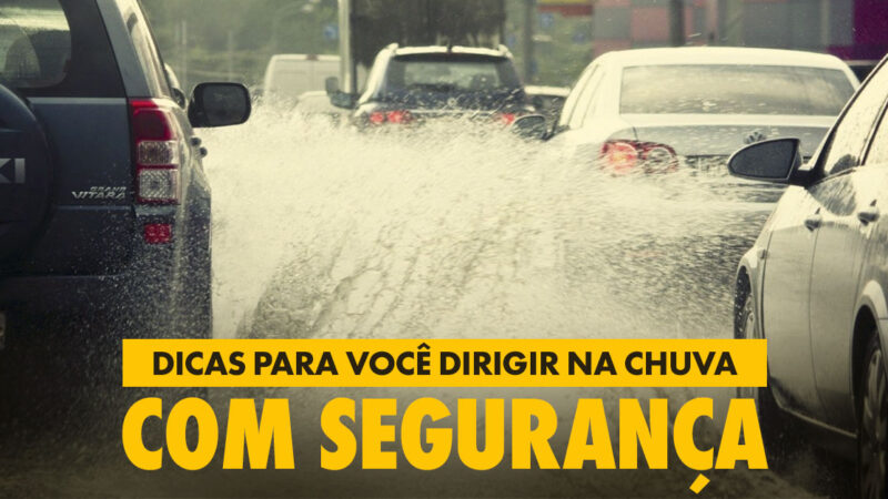 Redobre os cuidados ao dirigir no período das chuvas