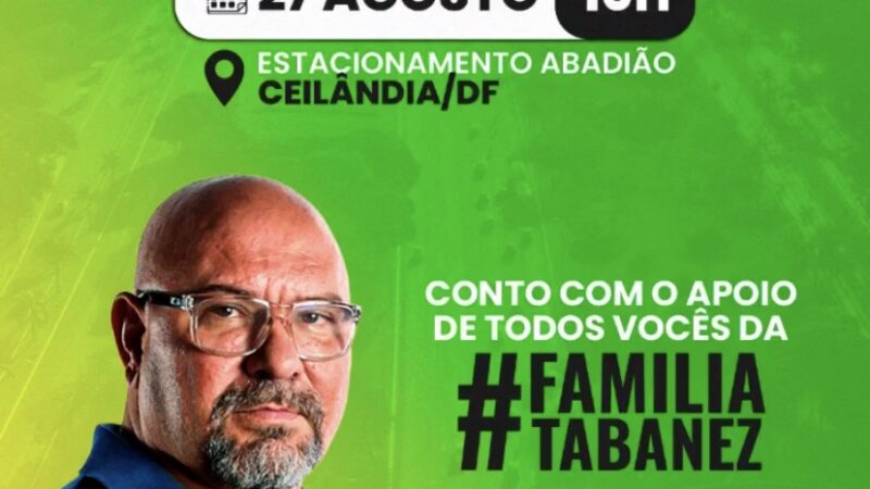 Hashtag #DessaVezTabanez invade o DF e pode fazer o homem virar deputado em 2022