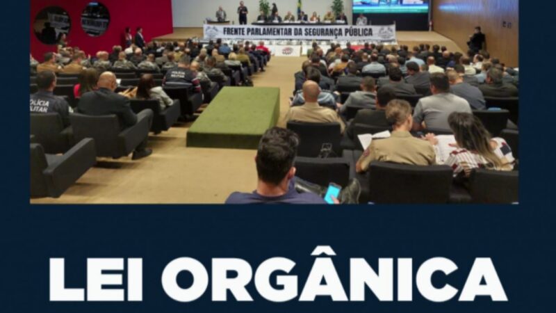 Câmara aprova a Lei Orgânica das Polícias Militares e Bombeiros Militares